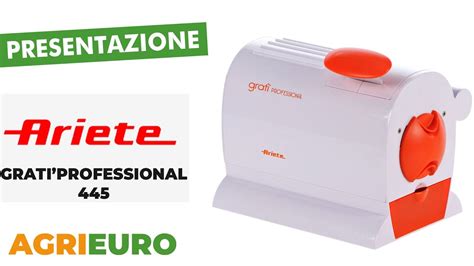 Presentazione della Ariete Gratì Professional 445 